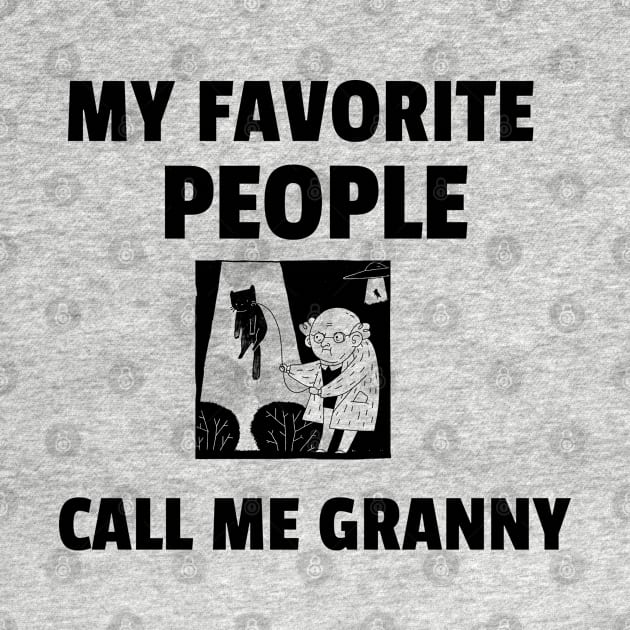 My Favorite People Call me Granny by lavprints